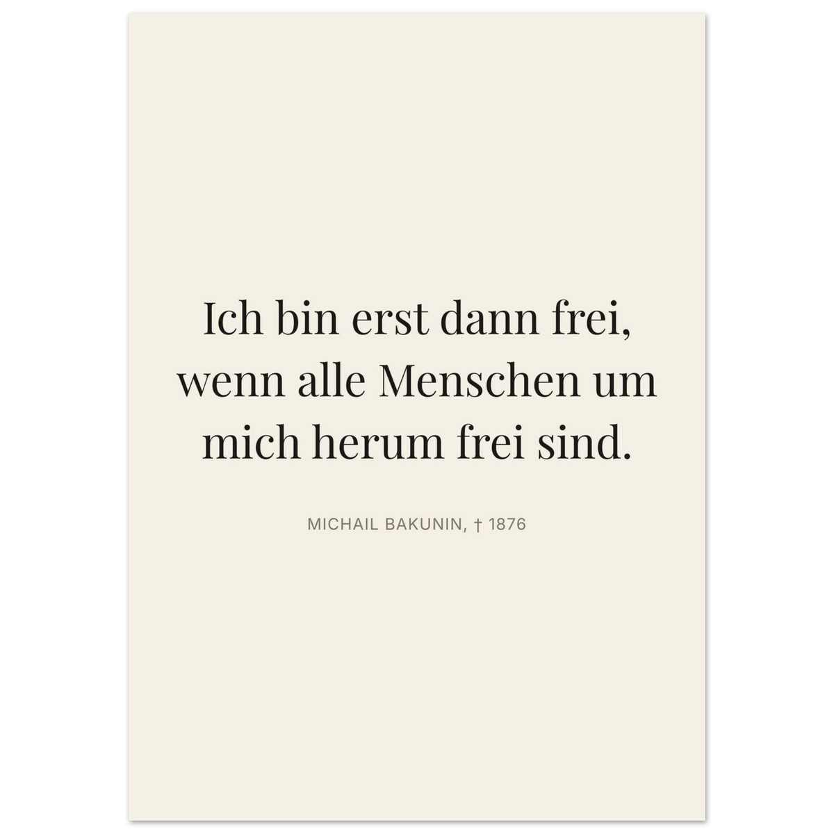 Bakunin Zitat "Frei mit allen Menschen" – Premium Poster (Editorial-Beige-Stil)