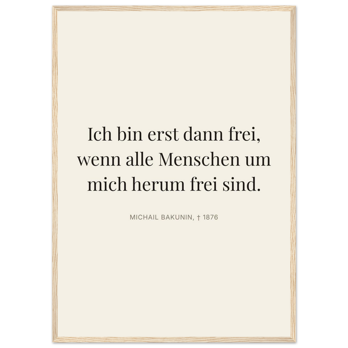 Bakunin Zitat "Frei mit allen Menschen" – Poster mit Holzrahmen (Editorial-Beige-Stil)