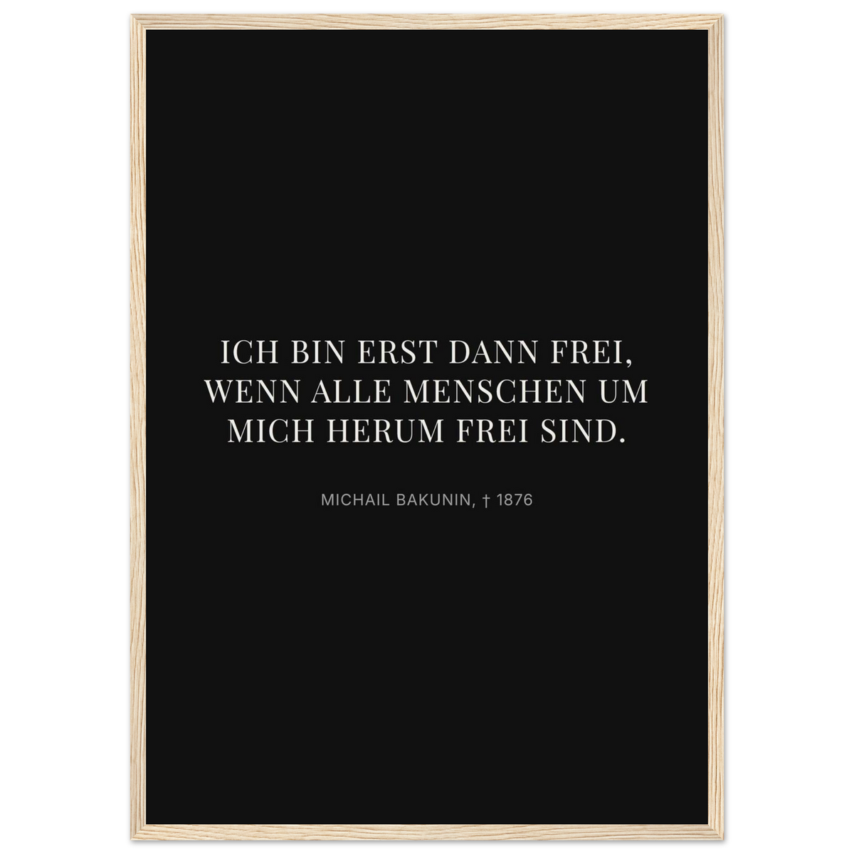 Bakunin Zitat "Frei mit allen Menschen" – Poster mit Holzrahmen (Dunkel-Stil)