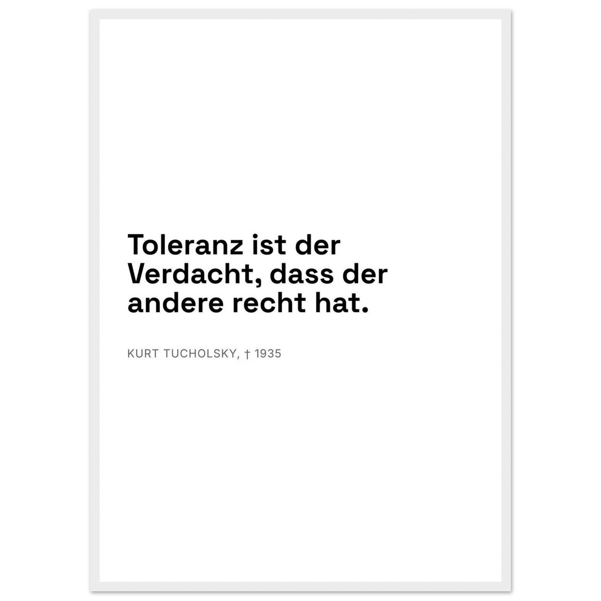 Kurt Tucholskys Dunkle Worte in Schweizer Weiss – Motiv 1 (Klassisches Poster mit Holzrahmen)