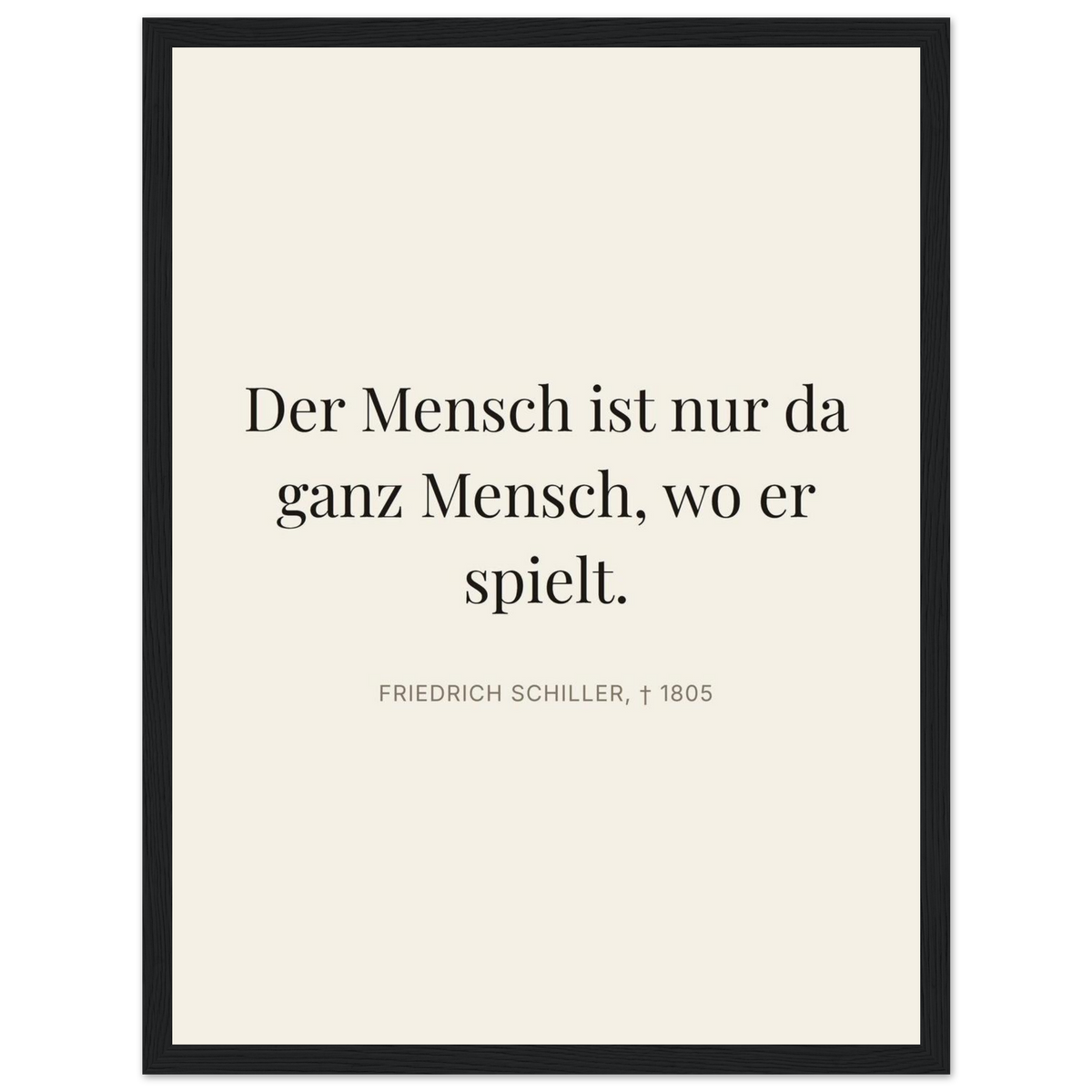 Schillers Spiel der Freiheit - Typografisches Zitat auf Leinwand (Klassisches Poster mit Holzrahmen) [Editorial-Beige]