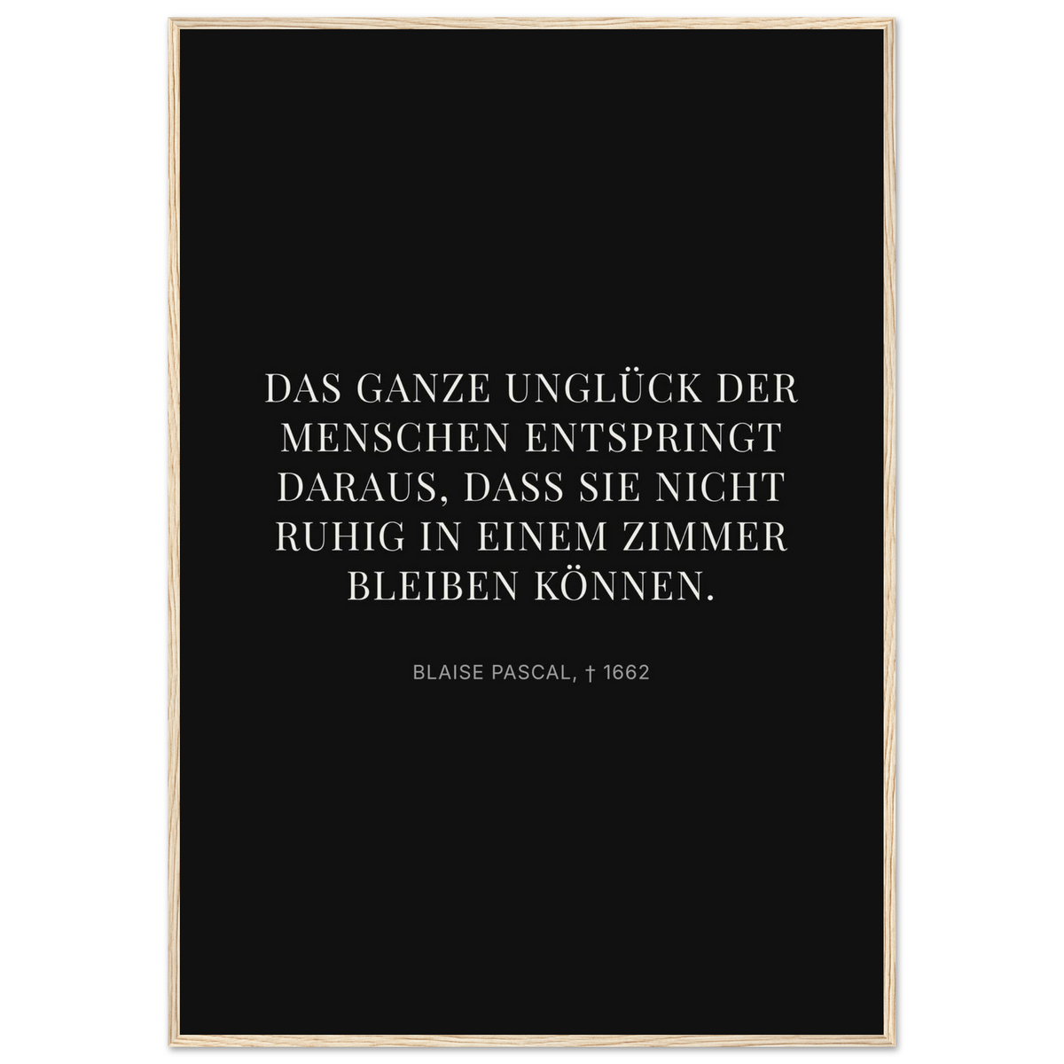 Pascals Ruhm - Typografisches Zitat auf Leinwand (Klassisches Poster mit Holzrahmen) [Display-Dunkel]