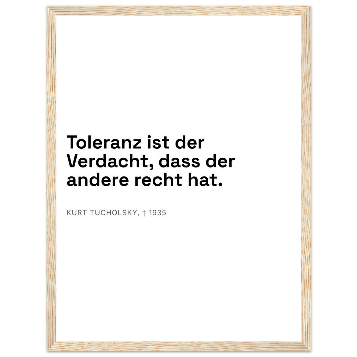 Kurt Tucholskys Dunkle Worte in Schweizer Weiss – Motiv 1 (Klassisches Poster mit Holzrahmen)