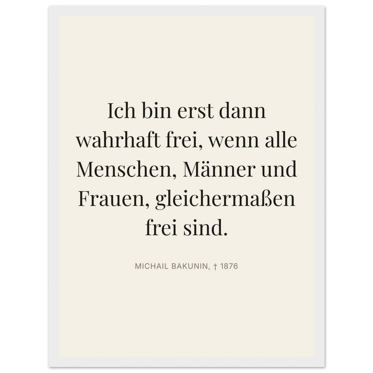 Bakunin Zitat "Wahre Freiheit für alle" – Poster mit Holzrahmen (Editorial-Beige-Stil)