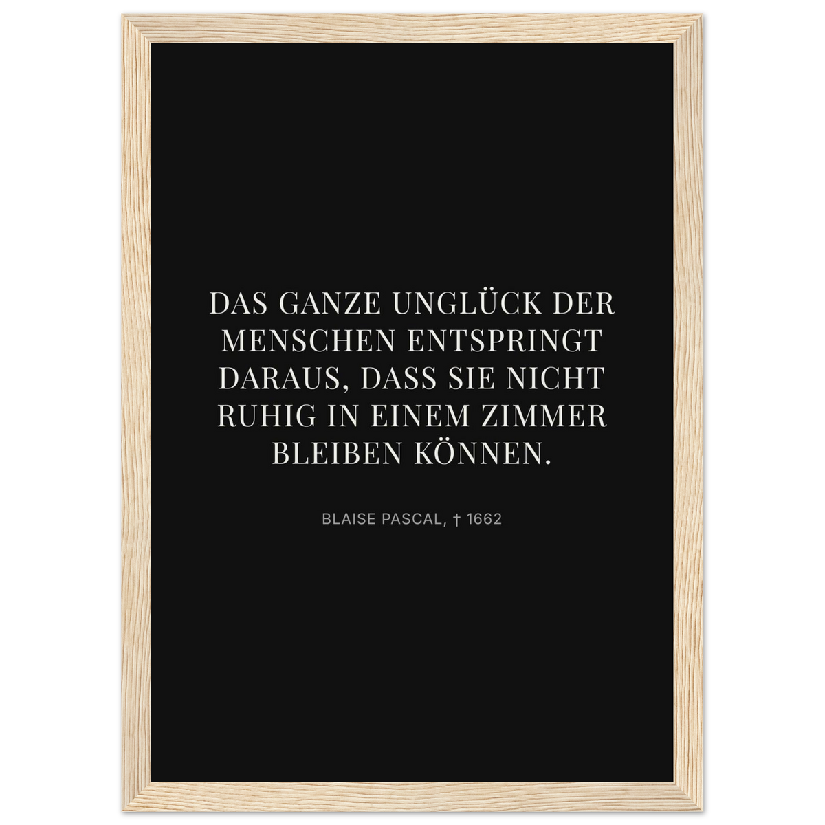 Pascals Ruhm - Typografisches Zitat auf Leinwand (Klassisches Poster mit Holzrahmen) [Display-Dunkel]