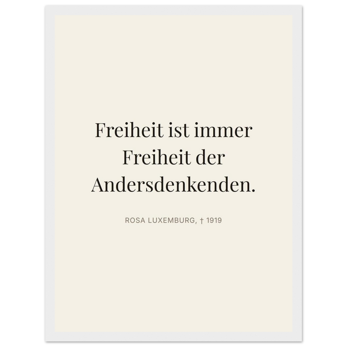 Rosa-Luxemburgs-Worte in Schweizer Weiss (Klassisches Poster mit Holzrahmen) [Editorial-Beige]