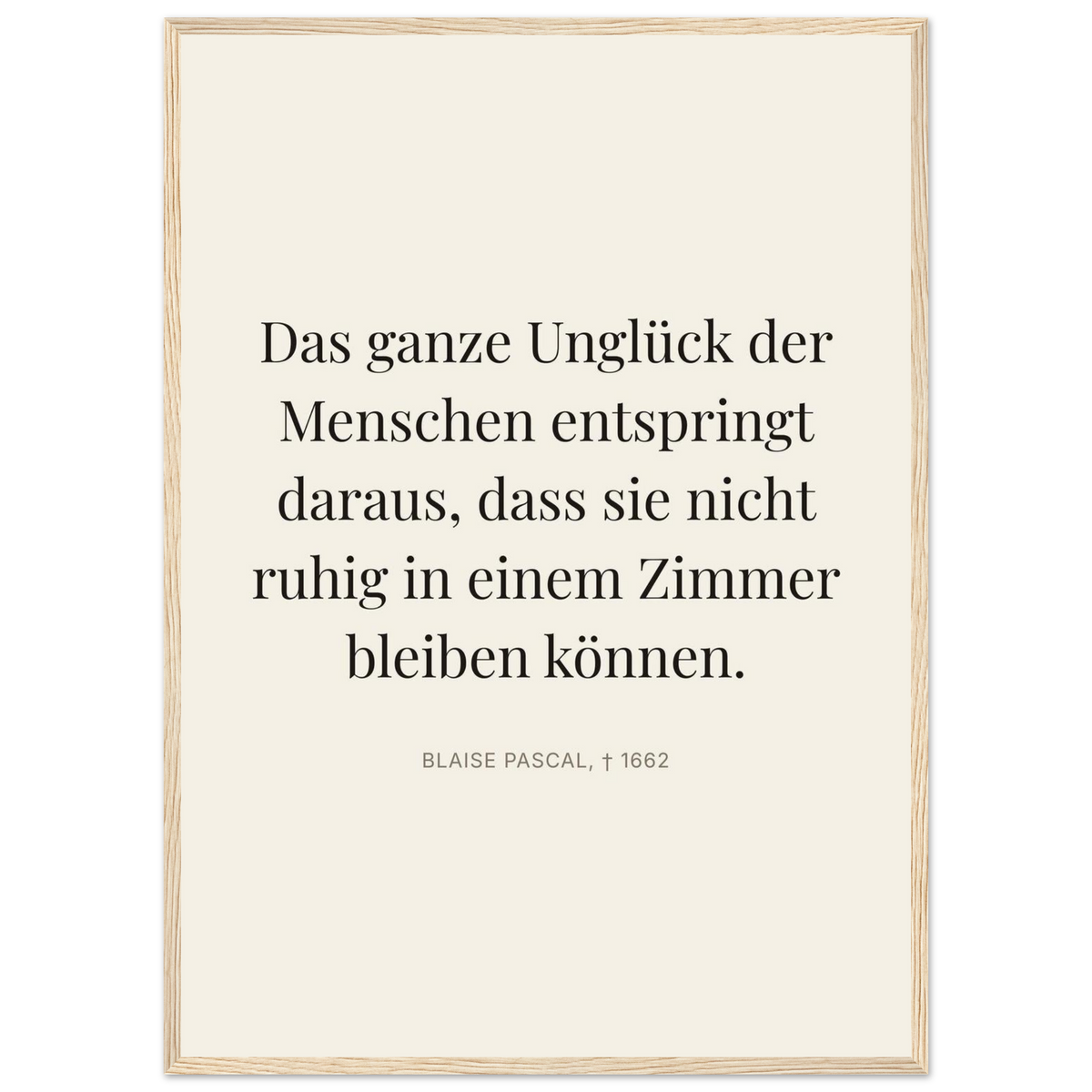 Pascals Ruhm - Typografisches Zitat auf Leinwand (Klassisches Poster mit Holzrahmen) [Editorial-Beige]