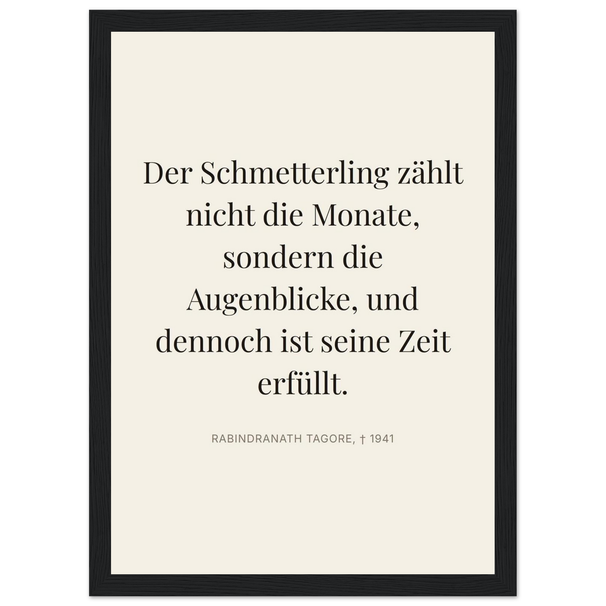 Tagores Augenblicke in Dunkelschrift – Typografie auf Leinwand (Klassisches Poster mit Holzrahmen) [Editorial-Beige]