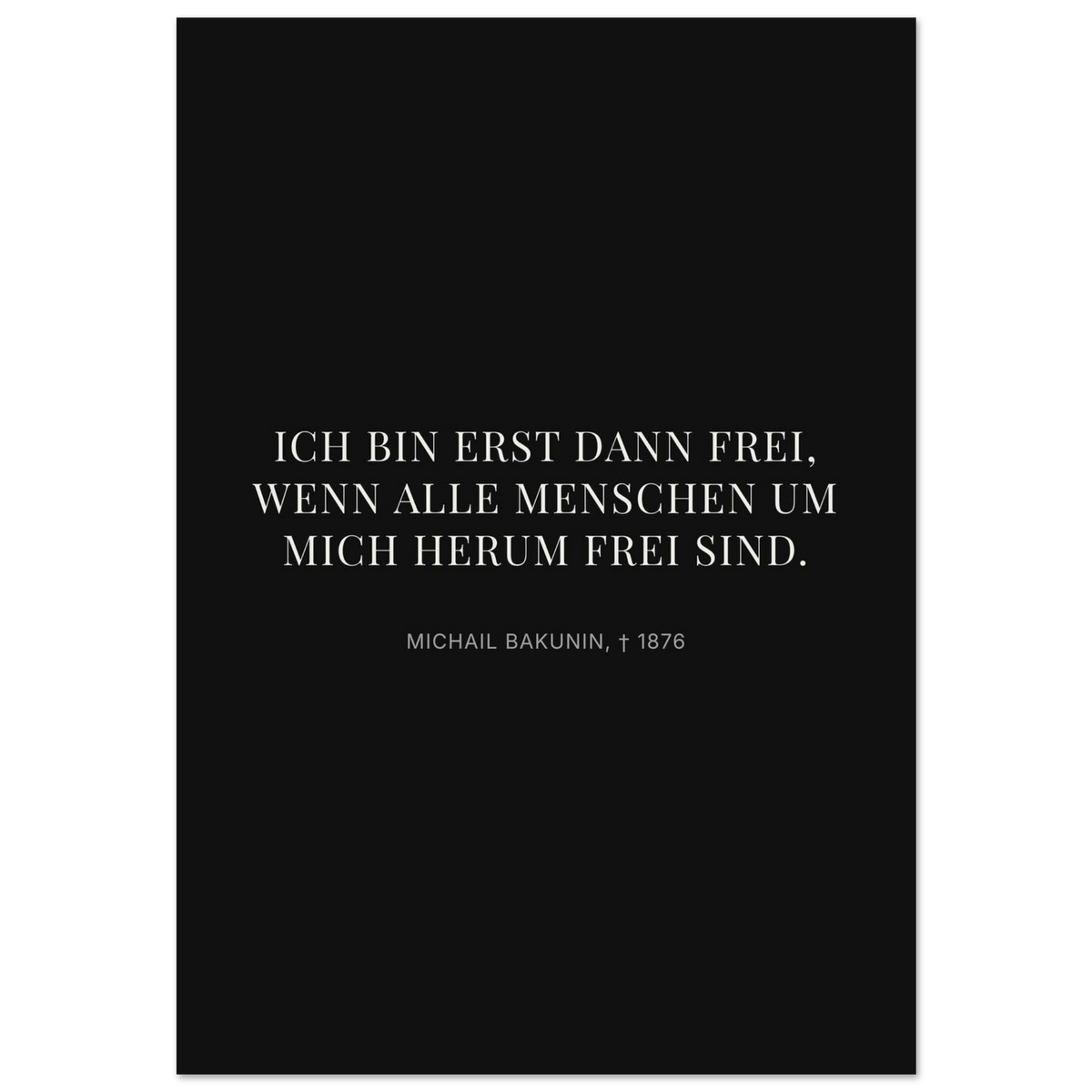 Bakunin Zitat "Frei mit allen Menschen" – Premium Poster (Dunkel-Stil)