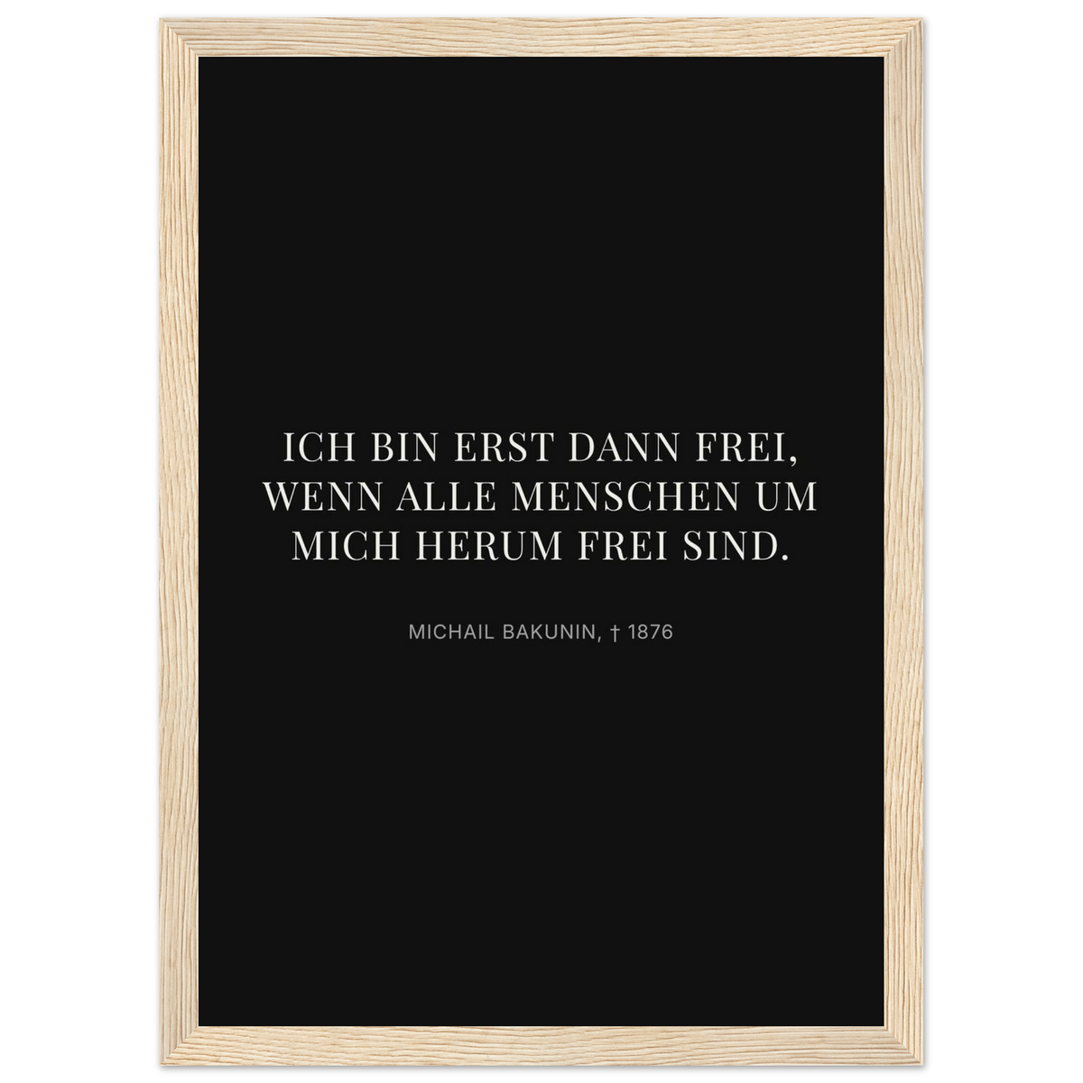 Bakunin Zitat "Frei mit allen Menschen" – Poster mit Holzrahmen (Dunkel-Stil)