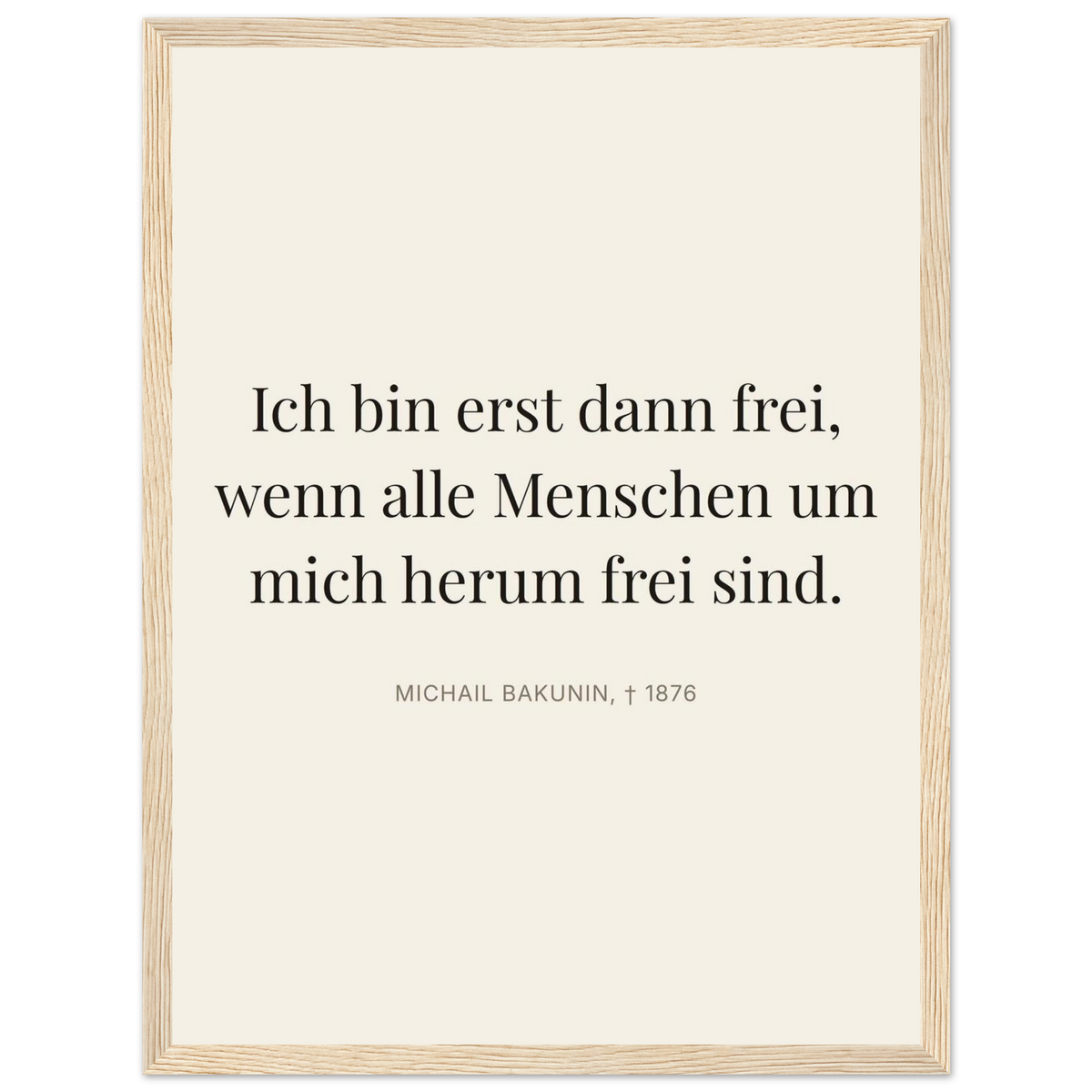 Bakunin Zitat "Frei mit allen Menschen" – Poster mit Holzrahmen (Editorial-Beige-Stil)