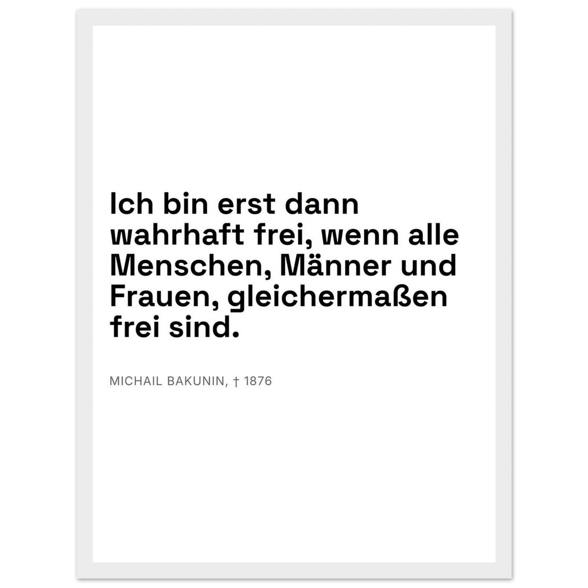 Bakunins Freiheitsgedanke in Dunkelschrift – Typografie auf Leinwand (Klassisches Poster mit Holzrahmen) [Swiss-Weiß]