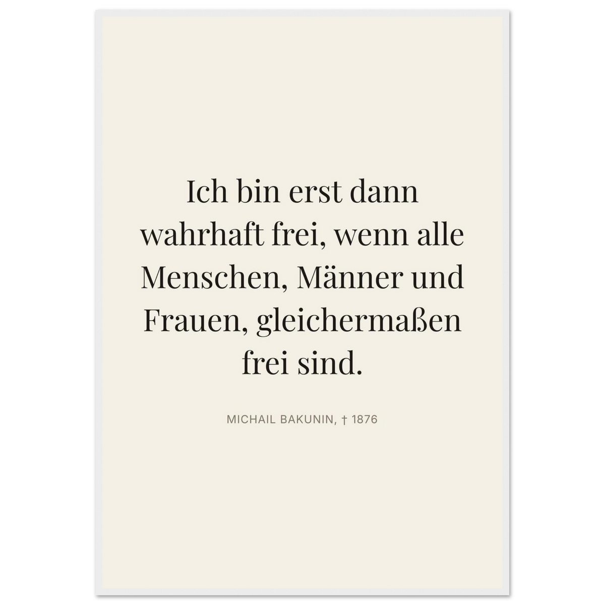 Bakunin Zitat "Wahre Freiheit für alle" – Poster mit Holzrahmen (Editorial-Beige-Stil)