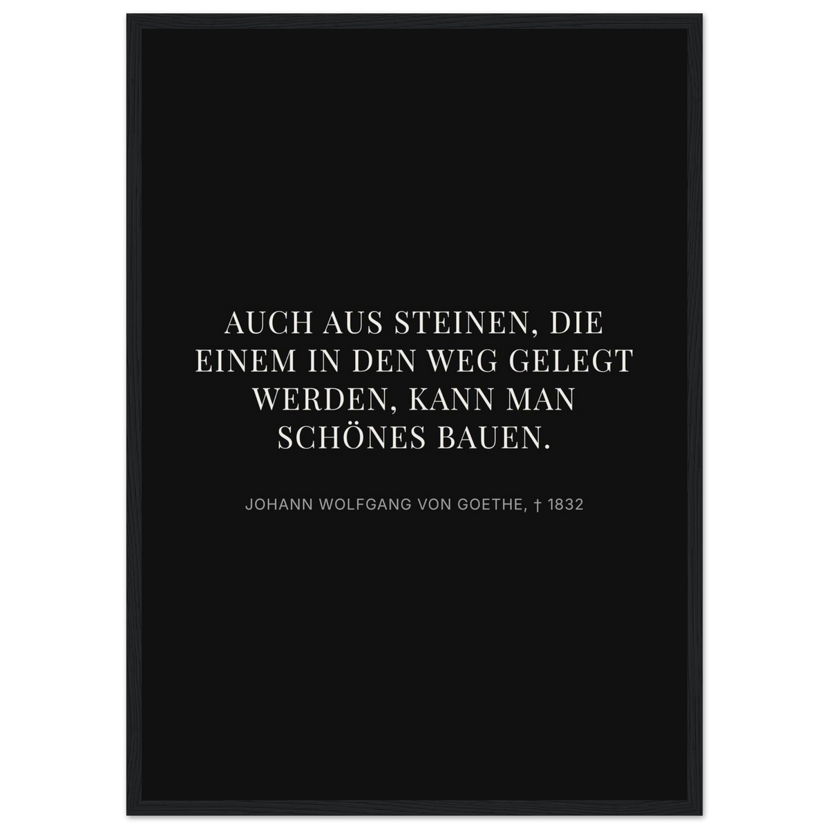 Goethes Weisheit im Dunkeln – Typografie auf Leinwand – Motiv 3 (Klassisches Poster mit Holzrahmen)