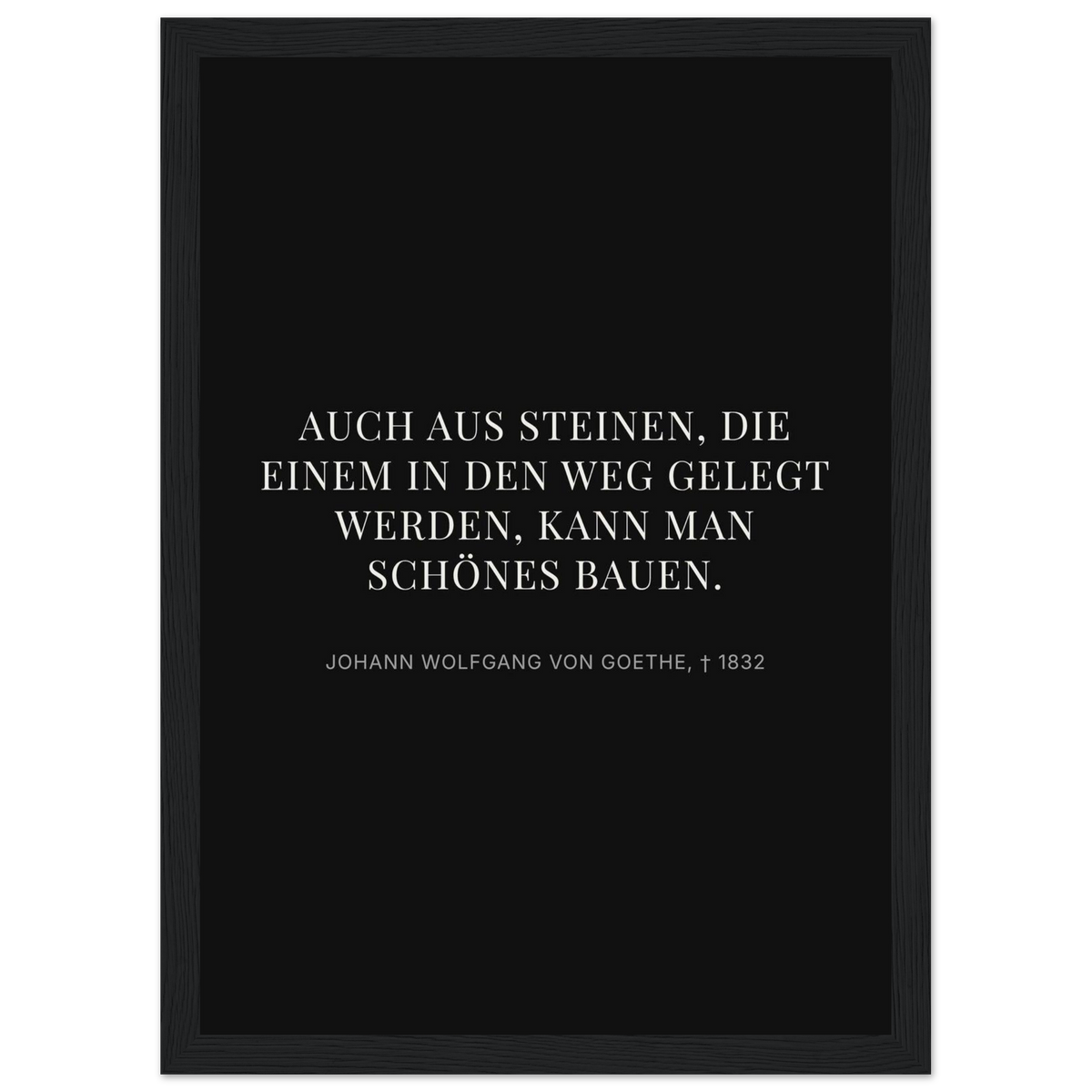 Goethes Weisheit im Dunkeln – Typografie auf Leinwand – Motiv 3 (Klassisches Poster mit Holzrahmen)