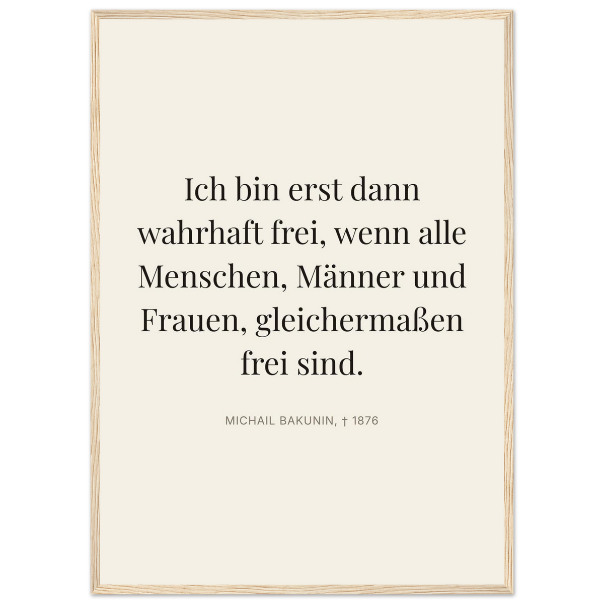 Bakunin Zitat "Wahre Freiheit für alle" – Poster mit Holzrahmen (Editorial-Beige-Stil)