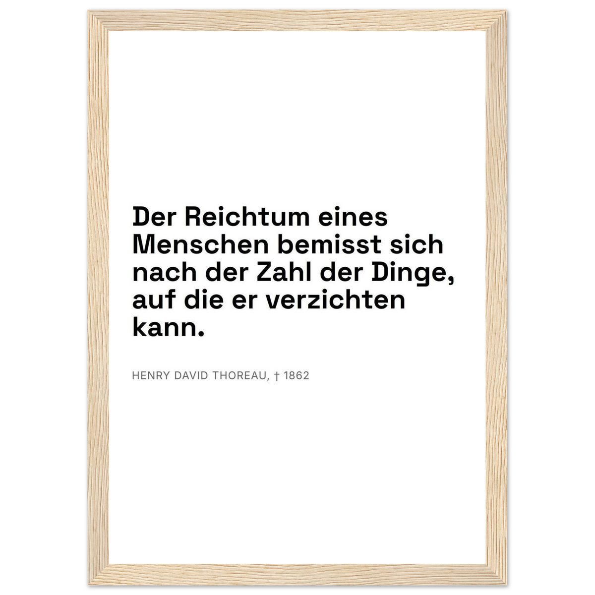 Thoreaus Reichtum der Entschleunigung - Typografisches Zitat in Swiss-Weiß-Stil (Klassisches Poster mit Holzrahmen)