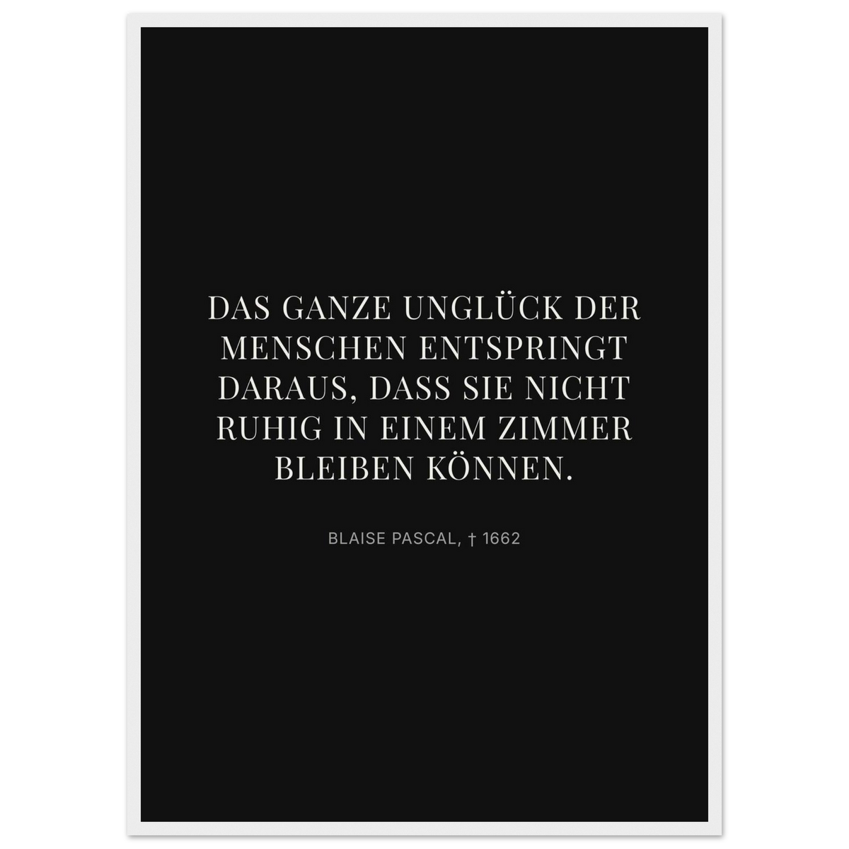 Pascals Ruhm - Typografisches Zitat auf Leinwand (Klassisches Poster mit Holzrahmen) [Display-Dunkel]