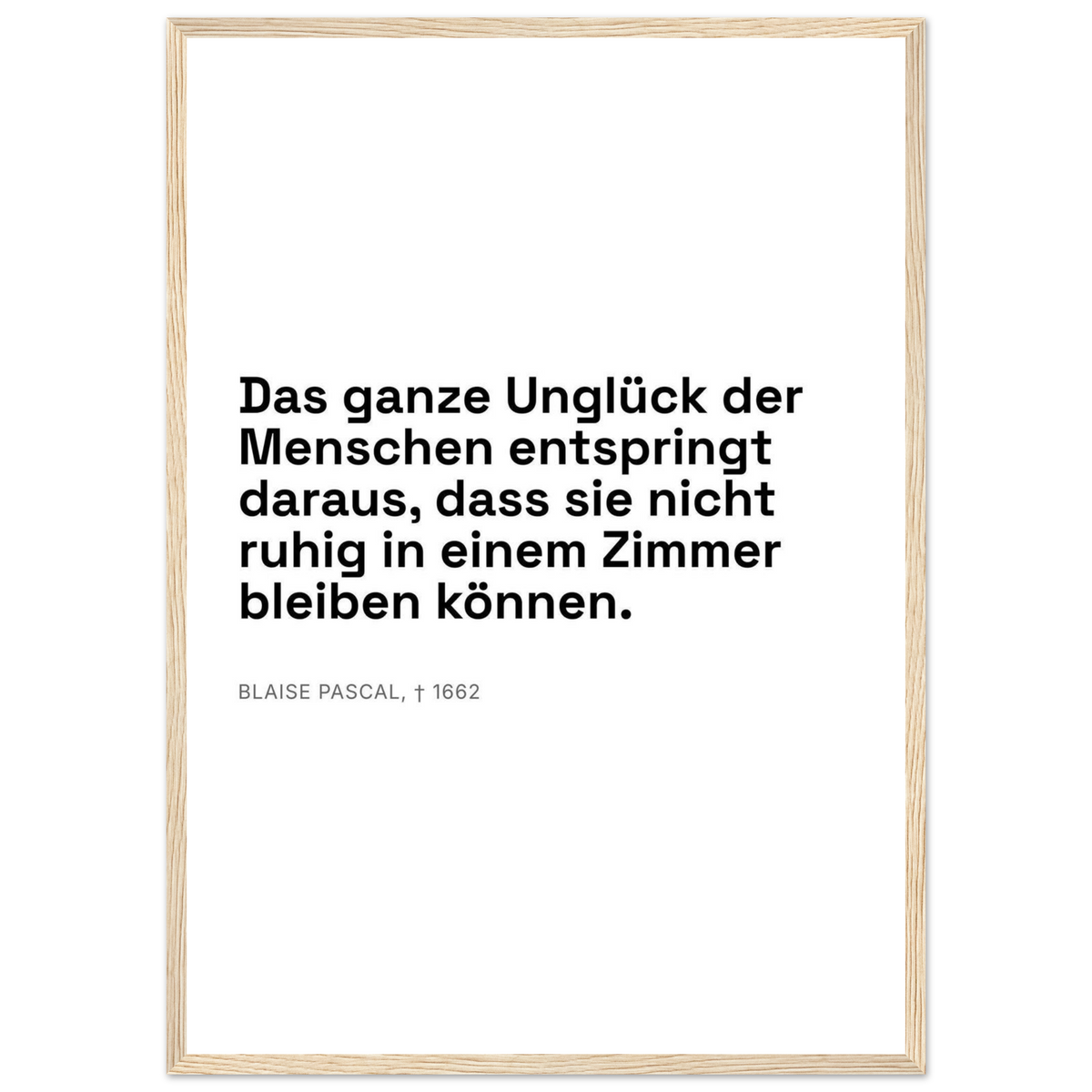 Pascals Worte - Typografisches Zitat auf Leinwand (Klassisches Poster mit Holzrahmen) [Swiss-Weiß]