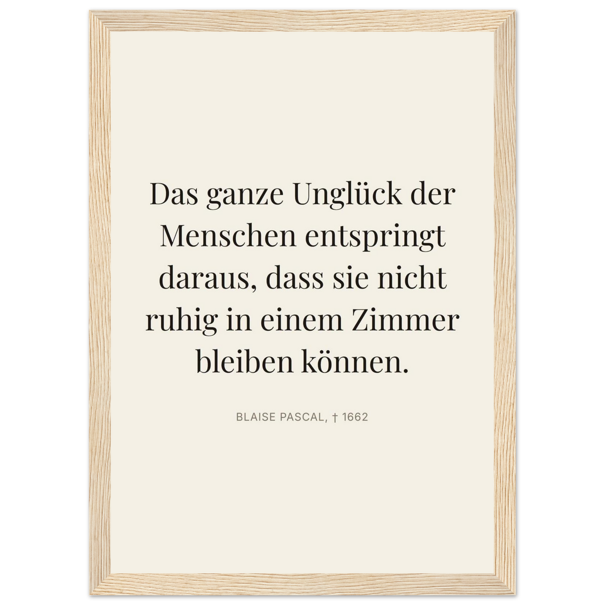 Pascals Ruhm - Typografisches Zitat auf Leinwand (Klassisches Poster mit Holzrahmen) [Editorial-Beige]