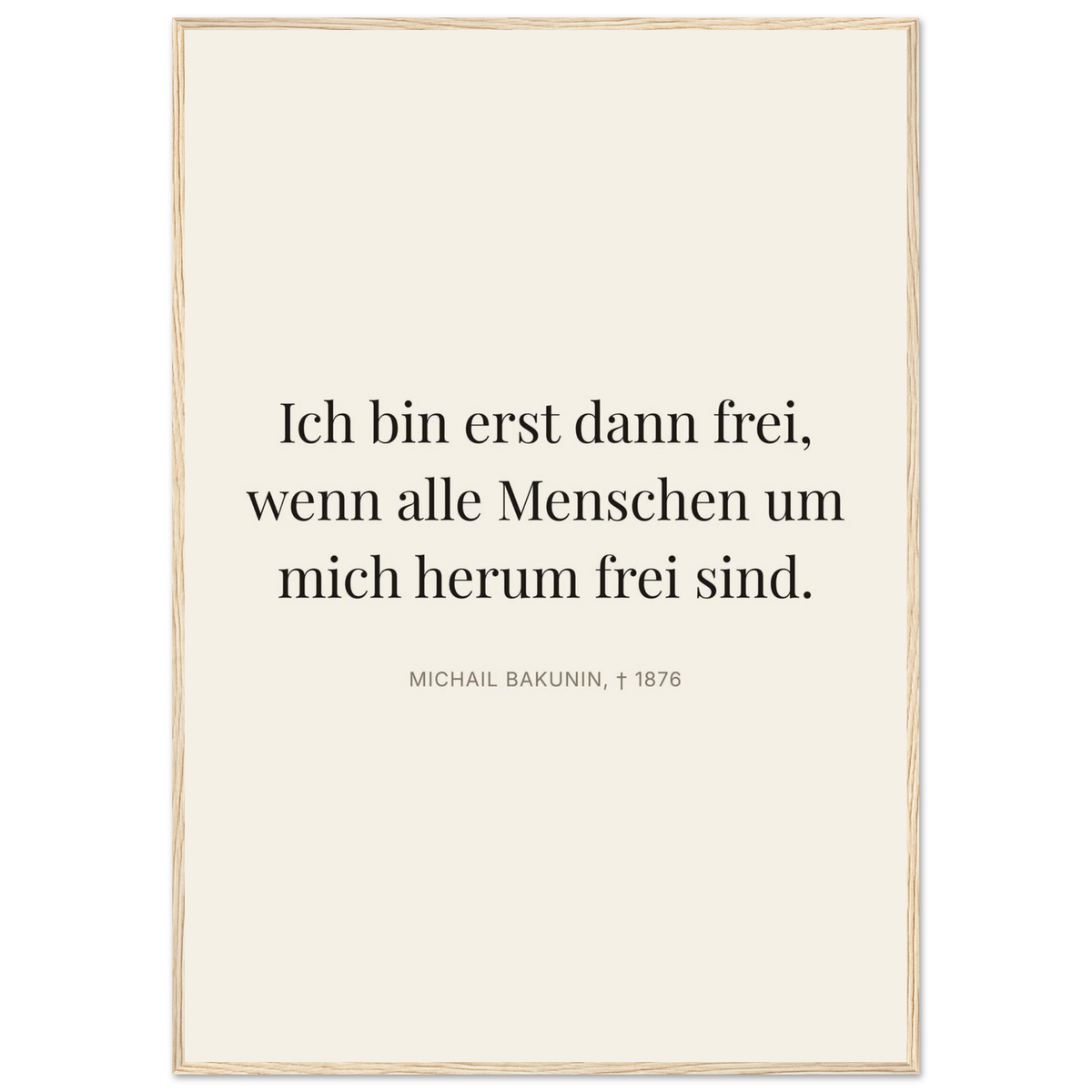 Bakunin Zitat "Frei mit allen Menschen" – Poster mit Holzrahmen (Editorial-Beige-Stil)