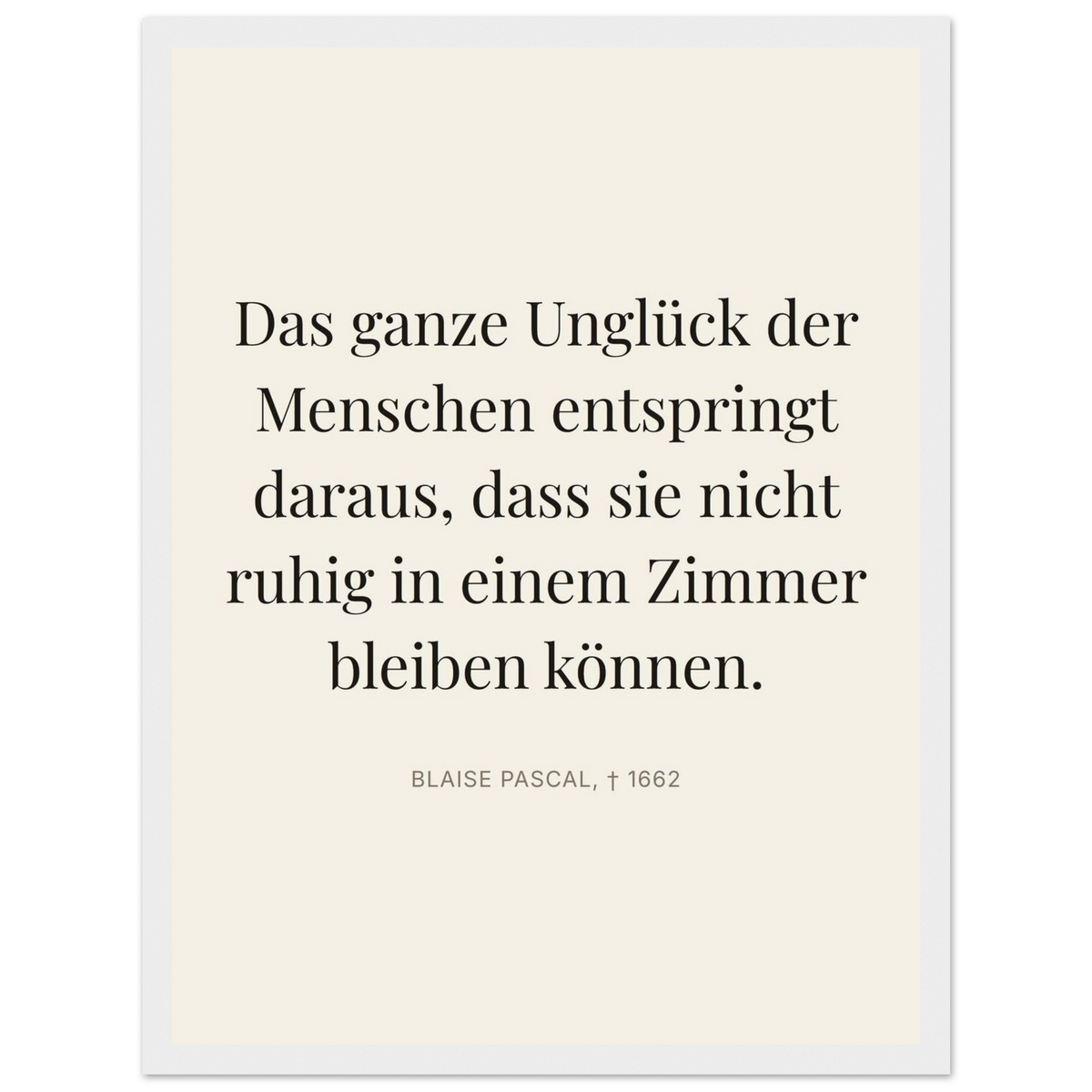Pascals Ruhm - Typografisches Zitat auf Leinwand (Klassisches Poster mit Holzrahmen) [Editorial-Beige]