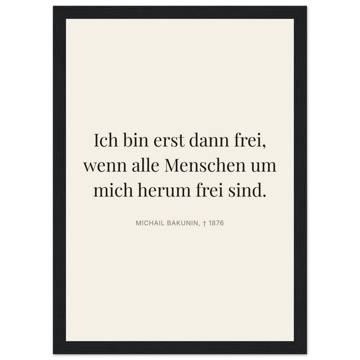 Bakunin Zitat "Frei mit allen Menschen" – Poster mit Holzrahmen (Editorial-Beige-Stil)