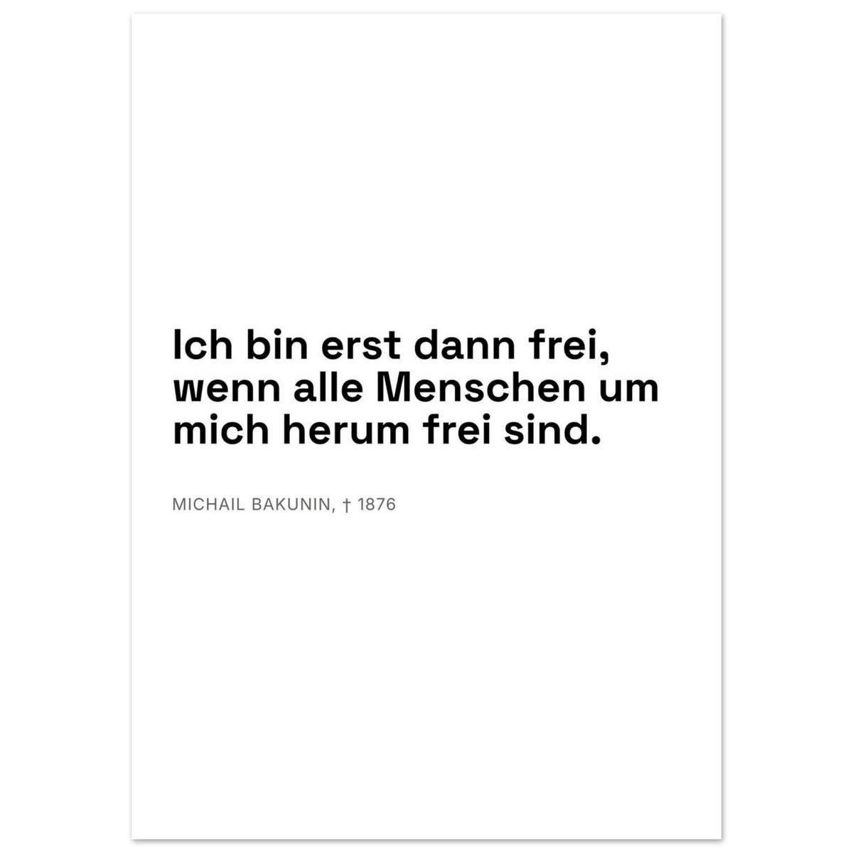 Bakunin Zitat "Frei mit allen Menschen" – Premium Poster (Swiss-Weiß-Stil)