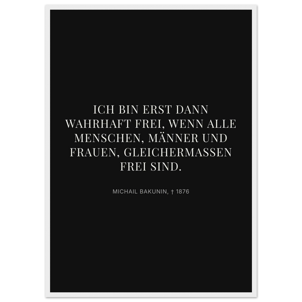 Bakunin Zitat "Wahre Freiheit für alle" – Poster mit Holzrahmen (Dunkel-Stil)