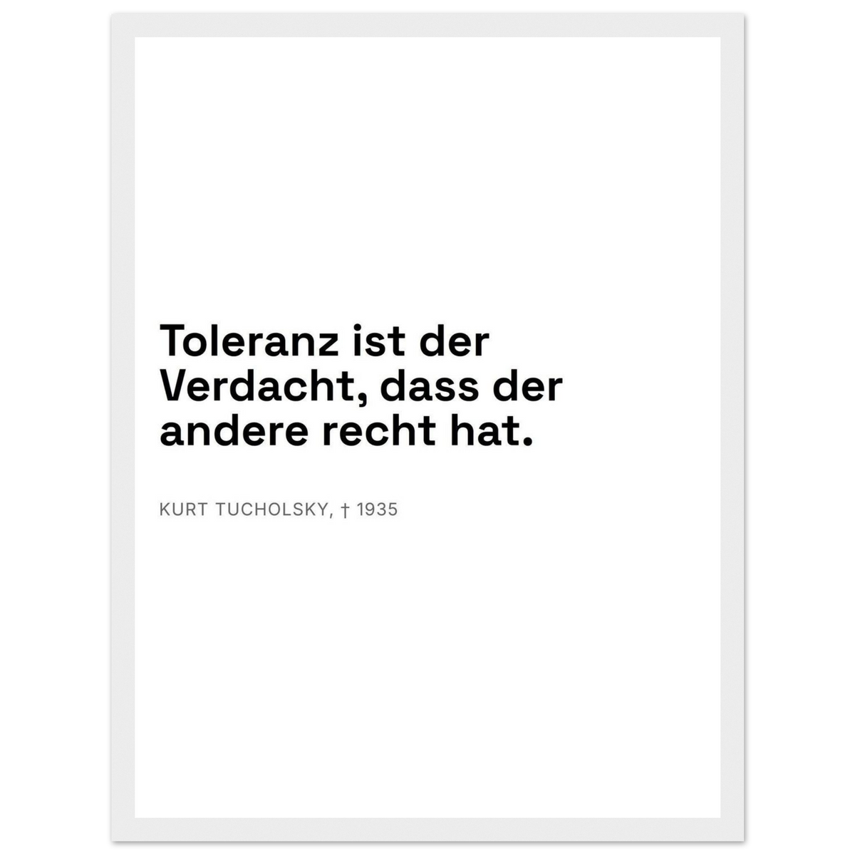 Kurt Tucholskys Dunkle Worte in Schweizer Weiss – Motiv 1 (Klassisches Poster mit Holzrahmen)