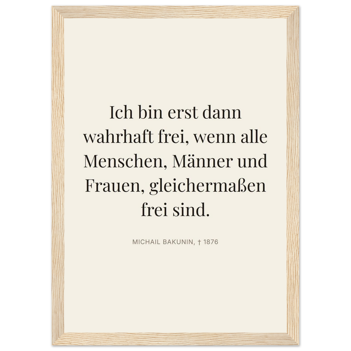 Bakunin Zitat "Wahre Freiheit für alle" – Poster mit Holzrahmen (Editorial-Beige-Stil)