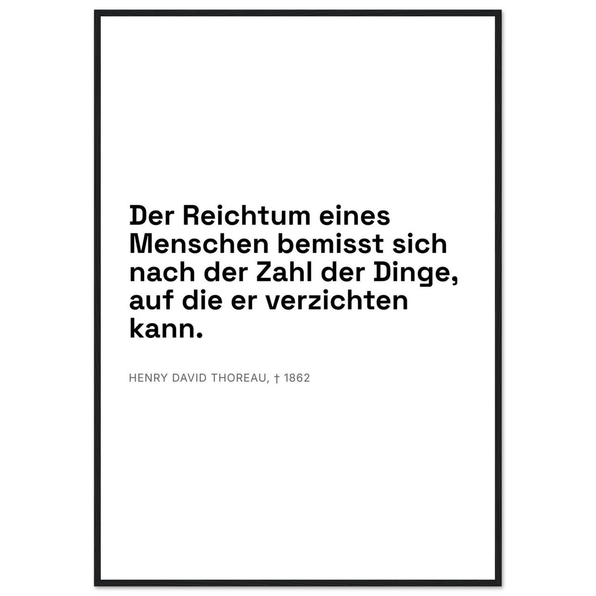Thoreaus Reichtum der Entschleunigung - Typografisches Zitat in Swiss-Weiß-Stil (Klassisches Poster mit Holzrahmen)