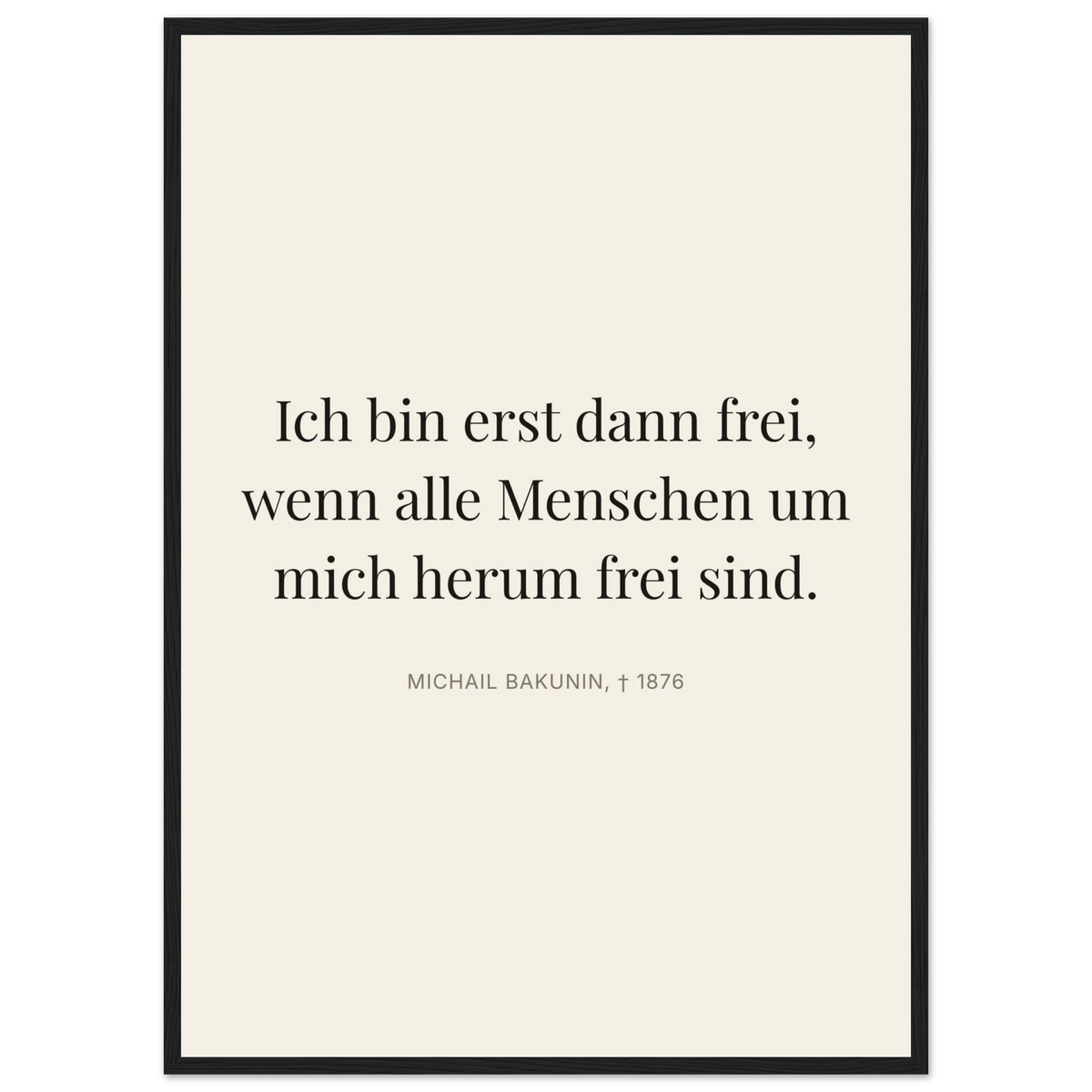 Bakunin Zitat "Frei mit allen Menschen" – Poster mit Holzrahmen (Editorial-Beige-Stil)