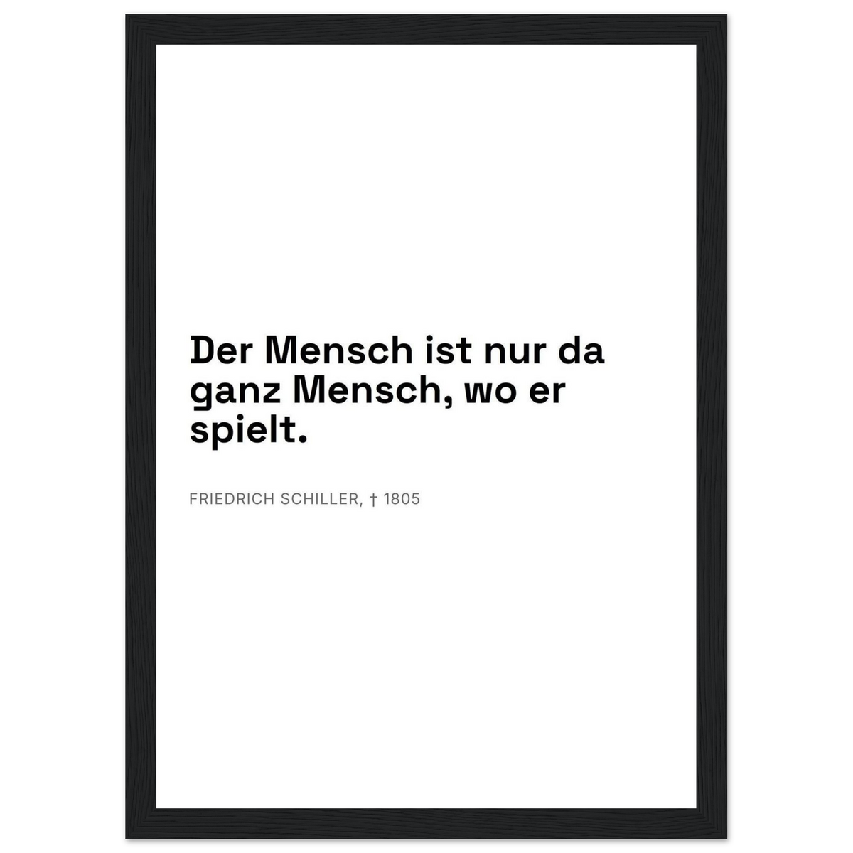 Schillers Spiel der Freiheit - Typografisches Zitat auf Leinwand (Klassisches Poster mit Holzrahmen) [Swiss-Weiß]
