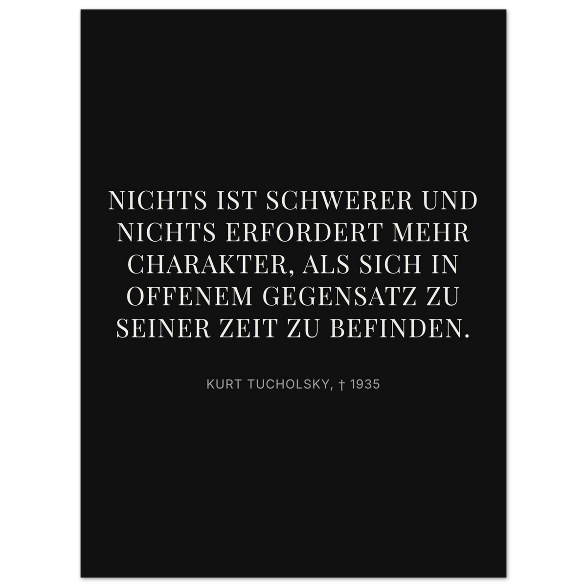 Kurt Tucholskys Dunkle Worte im Schweizer Weiss (Premium Poster auf mattem Papier) [Display-Dunkel]