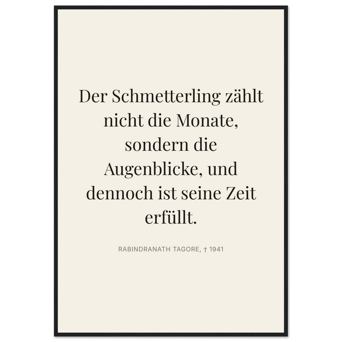 Tagores Augenblicke in Dunkelschrift – Typografie auf Leinwand (Klassisches Poster mit Holzrahmen) [Editorial-Beige]
