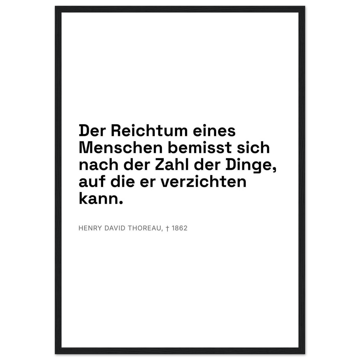 Thoreaus Reichtum der Entschleunigung - Typografisches Zitat in Swiss-Weiß-Stil (Klassisches Poster mit Holzrahmen)