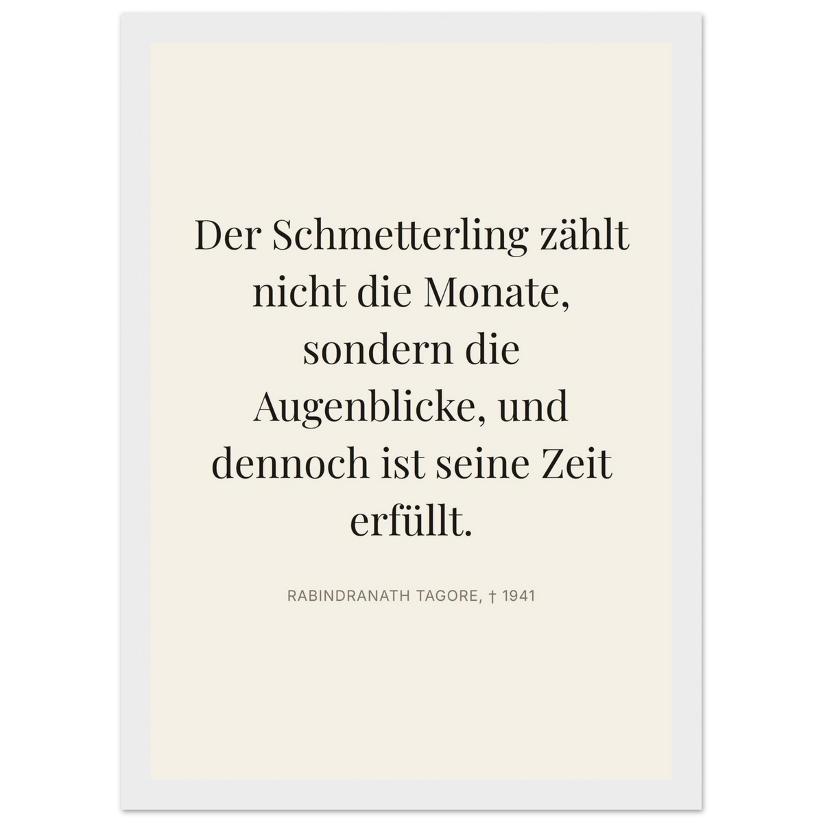 Tagores Augenblicke in Dunkelschrift – Typografie auf Leinwand (Klassisches Poster mit Holzrahmen) [Editorial-Beige]