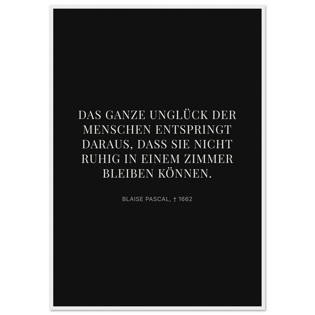 Pascals Ruhm - Typografisches Zitat auf Leinwand (Klassisches Poster mit Holzrahmen) [Display-Dunkel]