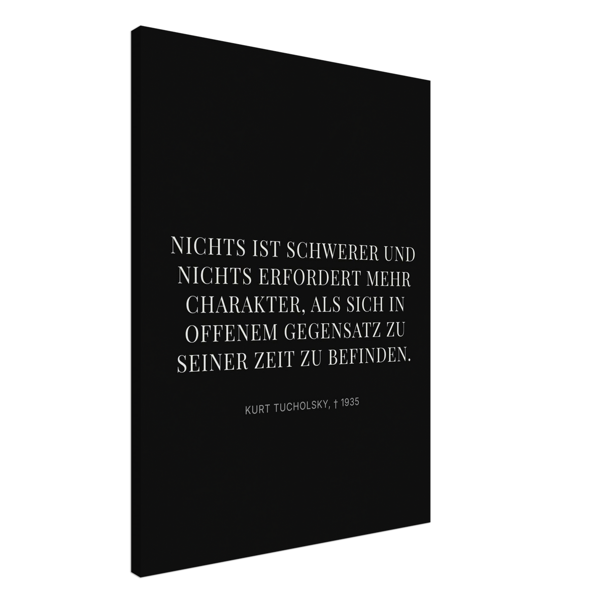 Kurt Tucholskys Dunkle Worte im Schweizer Weiss (Leinwand) [Display-Dunkel]