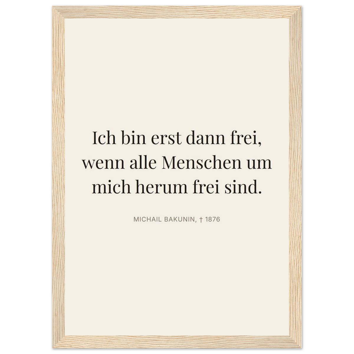 Bakunin Zitat "Frei mit allen Menschen" – Poster mit Holzrahmen (Editorial-Beige-Stil)