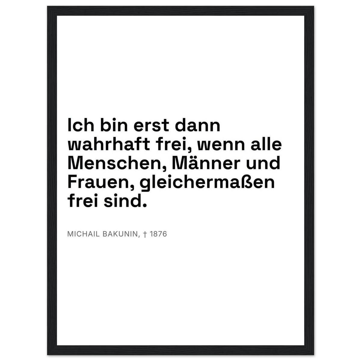 Bakunins Freiheitsgedanke in Dunkelschrift – Typografie auf Leinwand (Klassisches Poster mit Holzrahmen) [Swiss-Weiß]