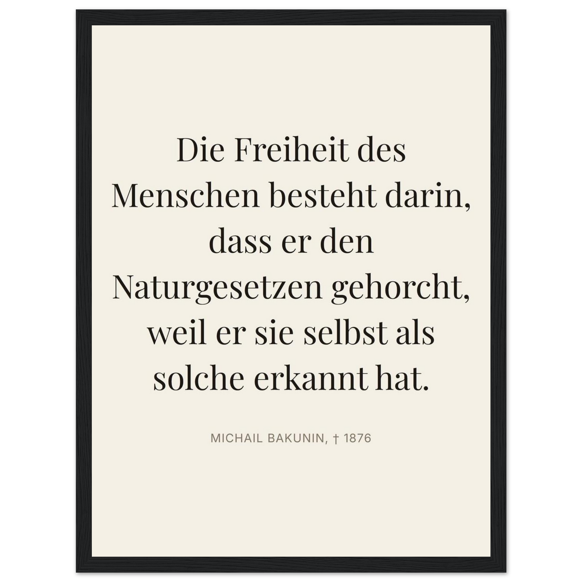 Bakunin Zitat "Freiheit durch Naturgesetz" – Poster mit Holzrahmen (Editorial-Beige-Stil)