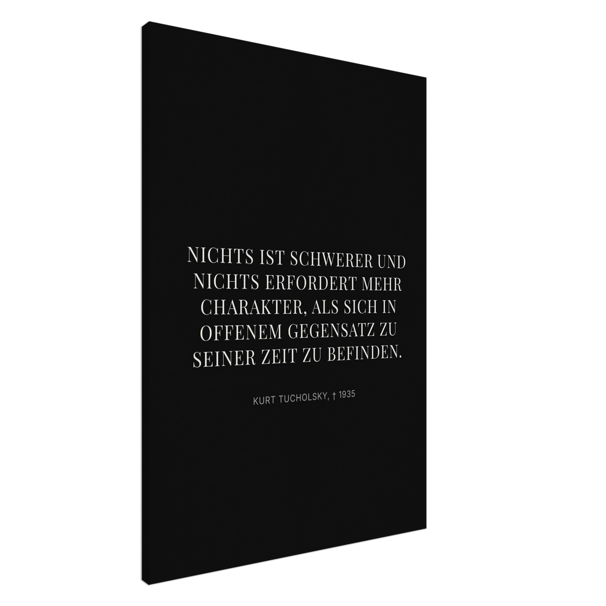 Kurt Tucholskys Dunkle Worte im Schweizer Weiss (Leinwand) [Display-Dunkel]