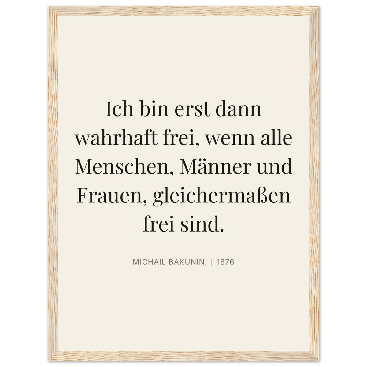 Bakunin Zitat "Wahre Freiheit für alle" – Poster mit Holzrahmen (Editorial-Beige-Stil)