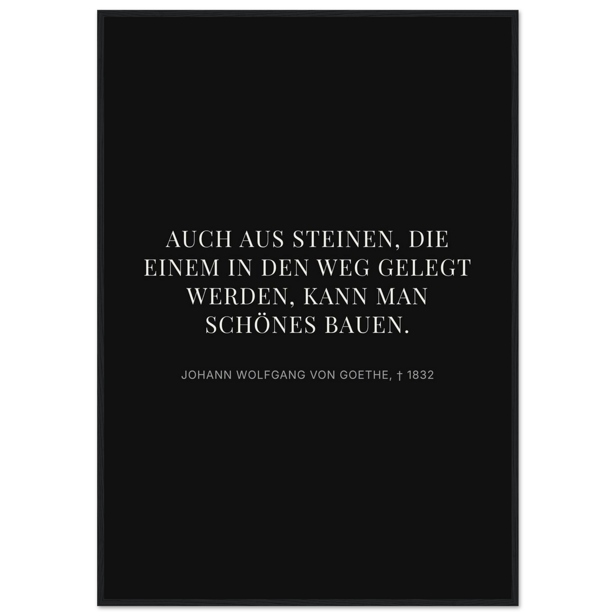 Goethes Weisheit im Dunkeln – Typografie auf Leinwand – Motiv 3 (Klassisches Poster mit Holzrahmen)