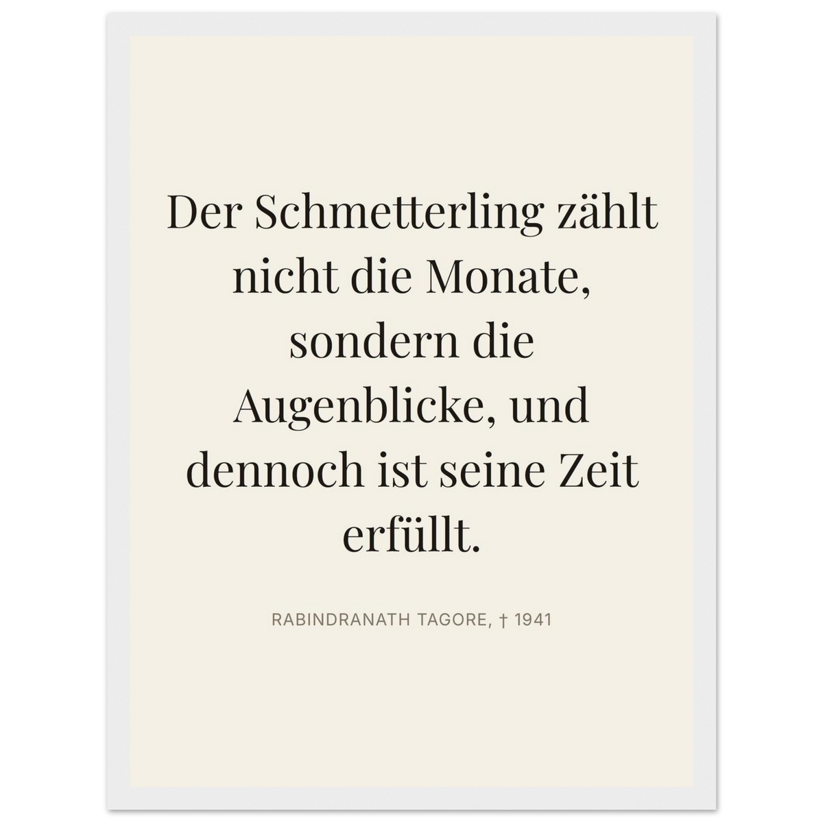 Tagores Augenblicke in Dunkelschrift – Typografie auf Leinwand (Klassisches Poster mit Holzrahmen) [Editorial-Beige]