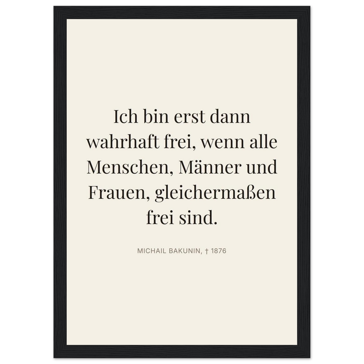 Bakunin Zitat "Wahre Freiheit für alle" – Poster mit Holzrahmen (Editorial-Beige-Stil)