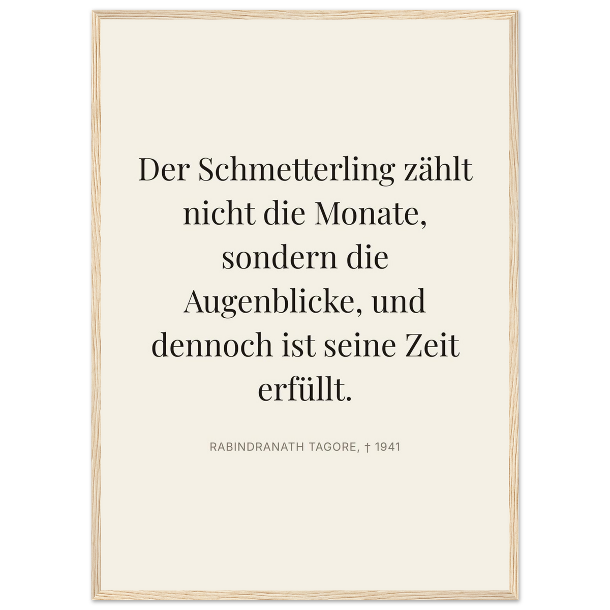 Tagores Augenblicke in Dunkelschrift – Typografie auf Leinwand (Klassisches Poster mit Holzrahmen) [Editorial-Beige]