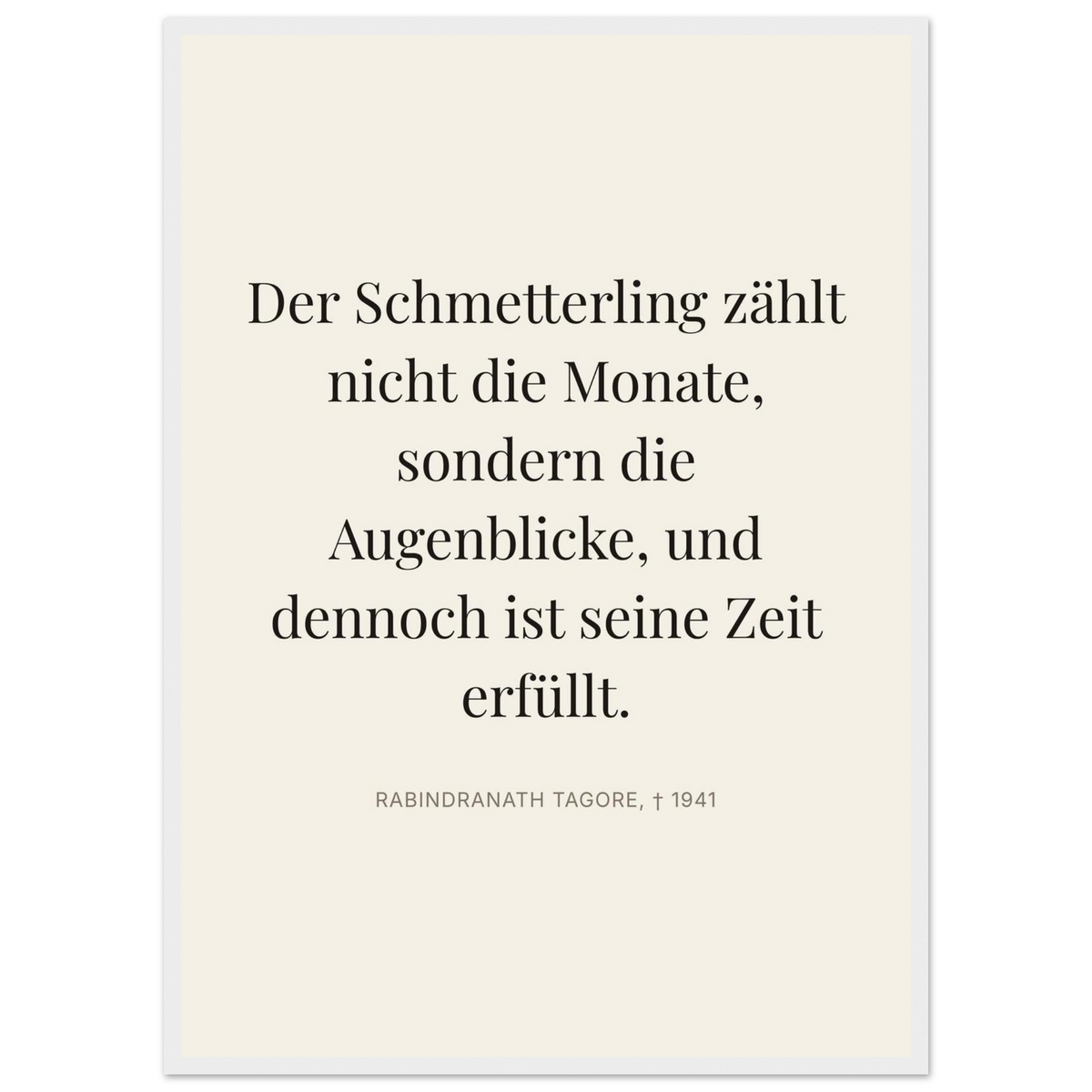 Tagores Augenblicke in Dunkelschrift – Typografie auf Leinwand (Klassisches Poster mit Holzrahmen) [Editorial-Beige]